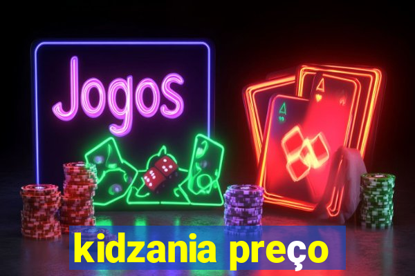 kidzania preço