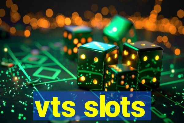 vts slots