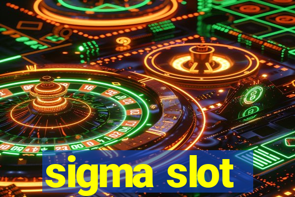 sigma slot