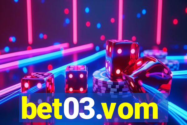 bet03.vom