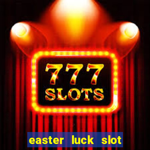 easter luck slot free play