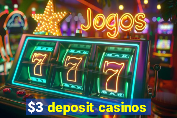 $3 deposit casinos