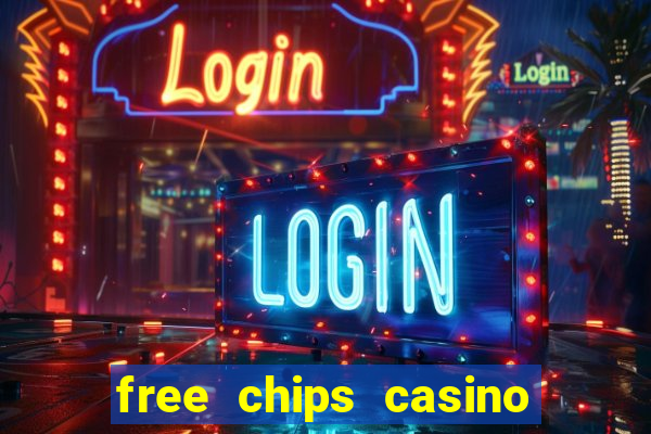 free chips casino no deposit