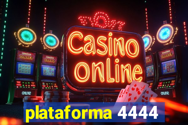 plataforma 4444