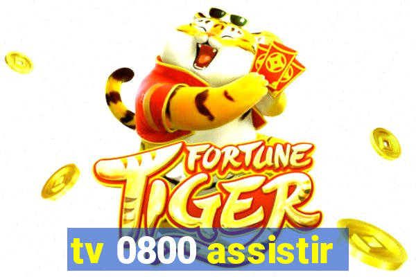 tv 0800 assistir