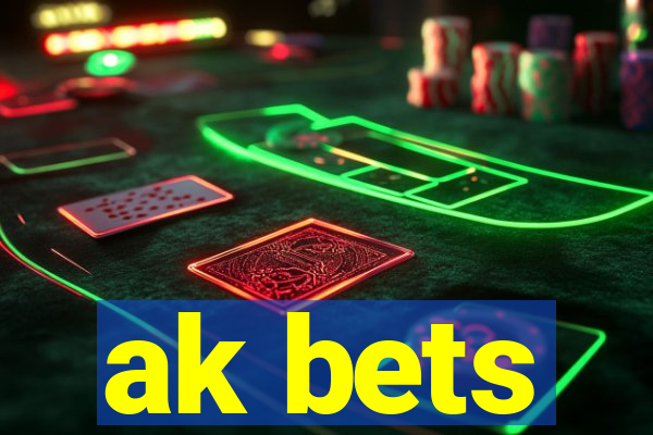 ak bets