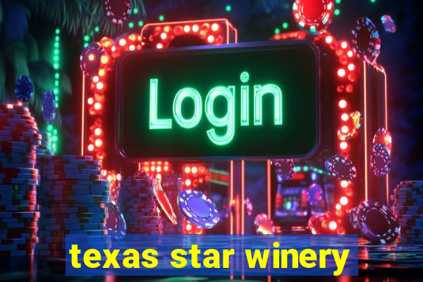 texas star winery