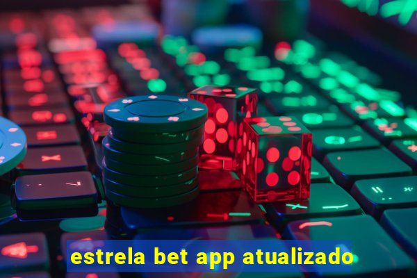 estrela bet app atualizado