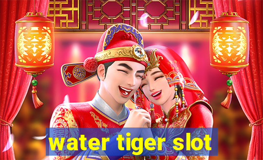 water tiger slot