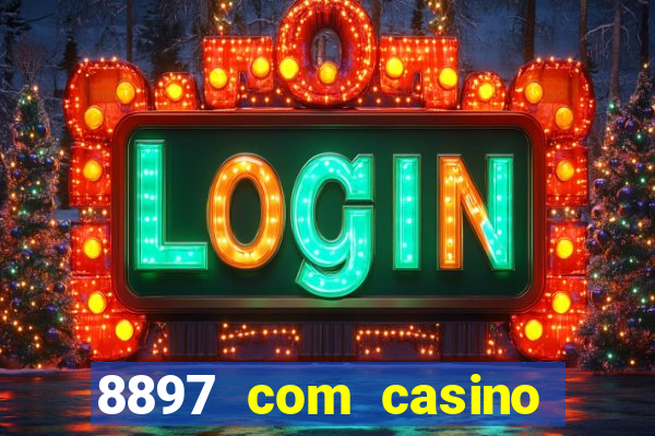 8897 com casino slot games