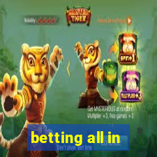 betting all in