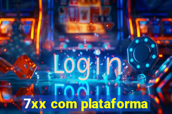 7xx com plataforma