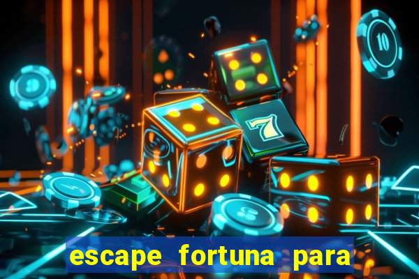 escape fortuna para fan 160