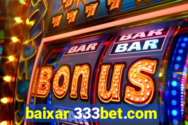 baixar 333bet.com