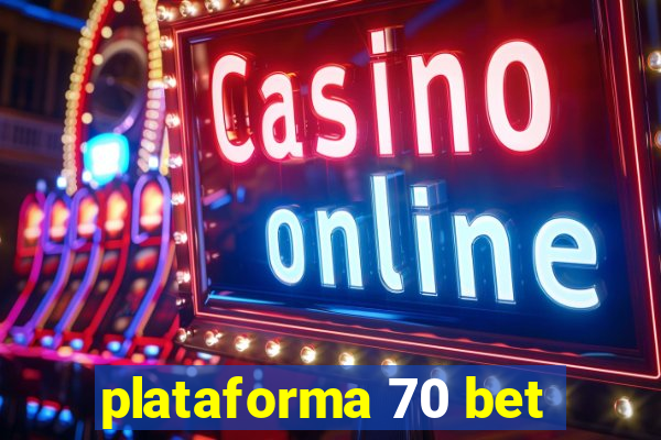 plataforma 70 bet