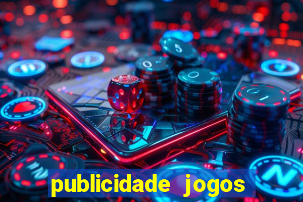 publicidade jogos de azar