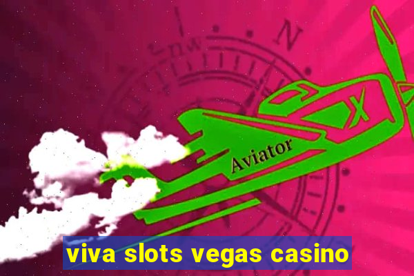 viva slots vegas casino