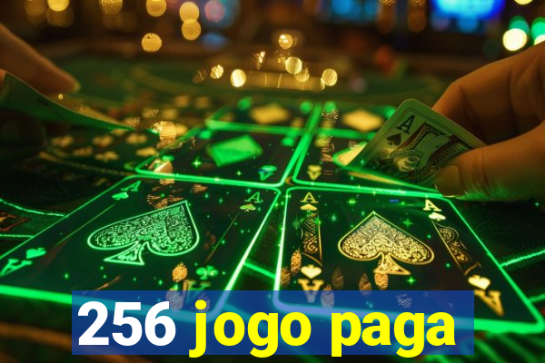 256 jogo paga