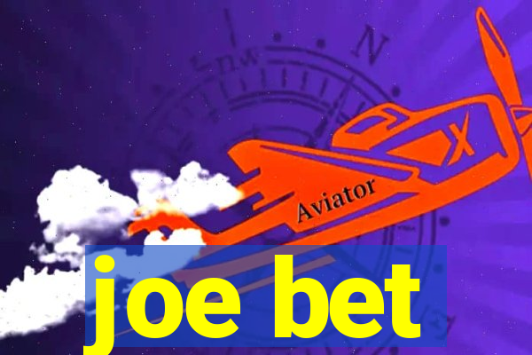 joe bet