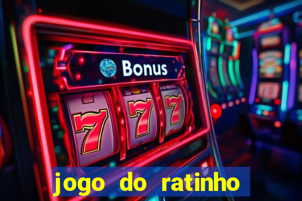 jogo do ratinho que ganha dinheiro