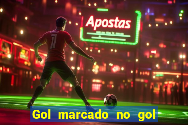 Gol marcado no gol marcado betano