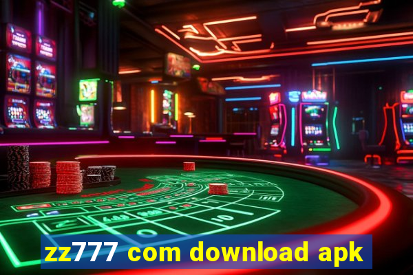 zz777 com download apk