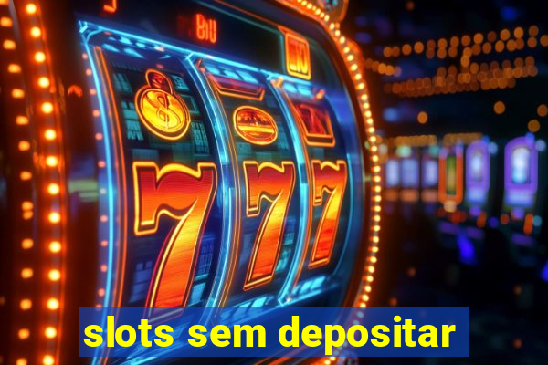 slots sem depositar