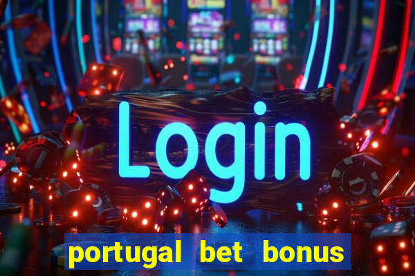 portugal bet bonus de cadastro