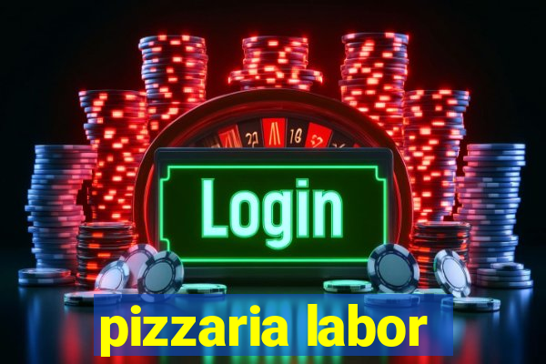 pizzaria labor