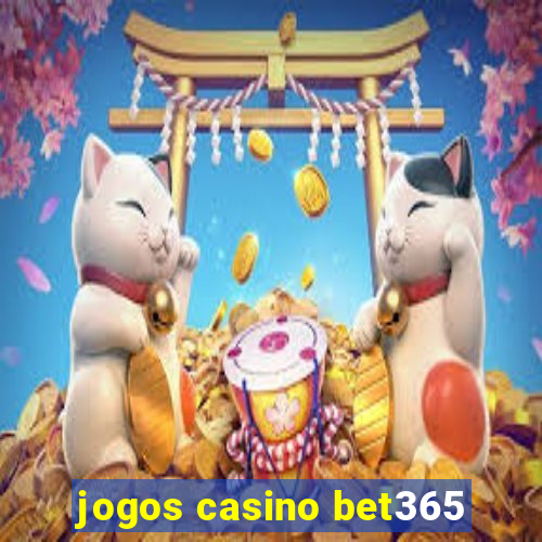 jogos casino bet365