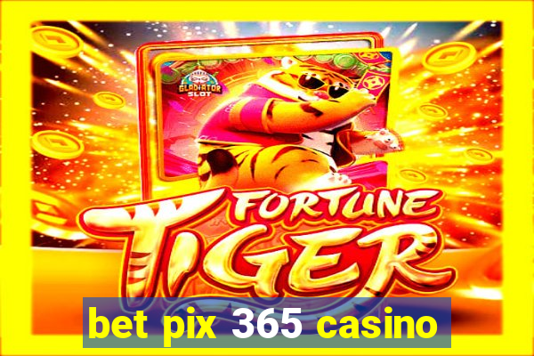 bet pix 365 casino