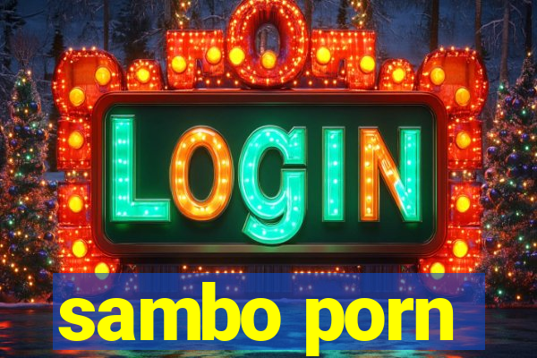 sambo porn