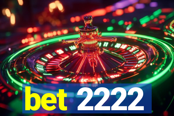 bet 2222