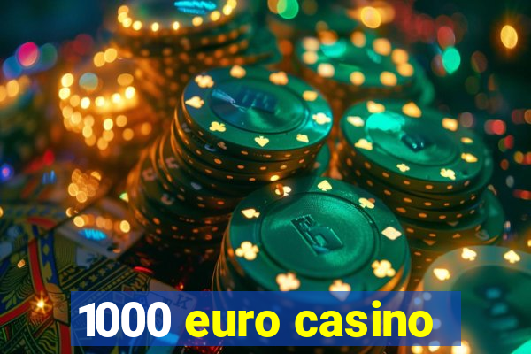 1000 euro casino