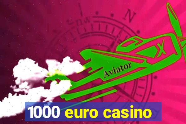 1000 euro casino