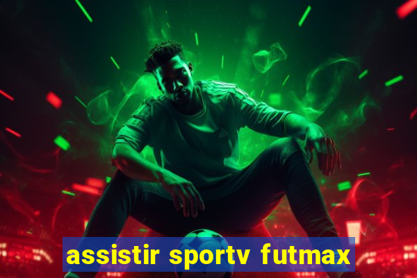 assistir sportv futmax