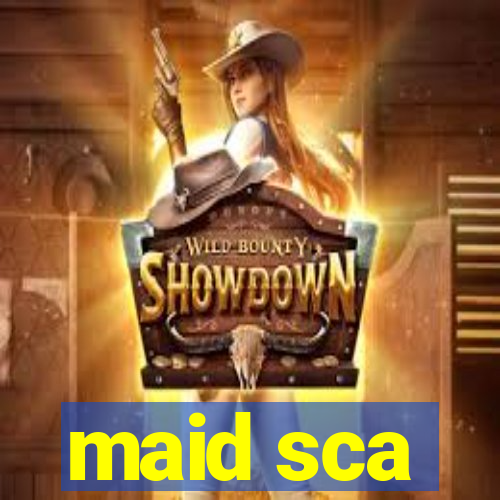 maid sca