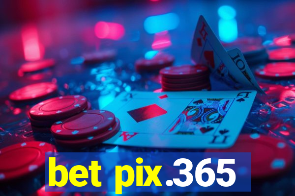 bet pix.365