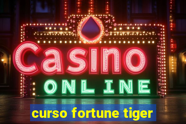 curso fortune tiger