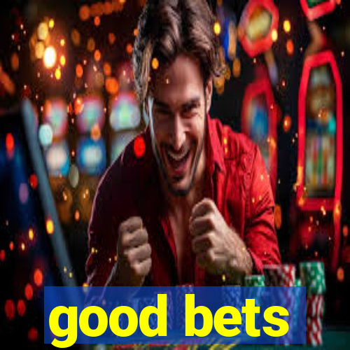 good bets