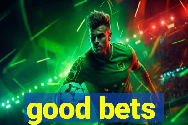 good bets
