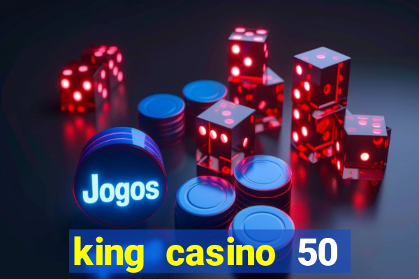 king casino 50 free spins