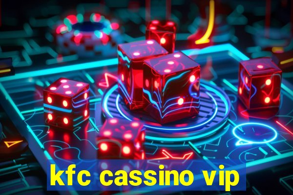 kfc cassino vip