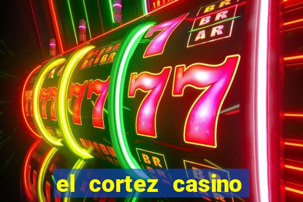 el cortez casino and hotel