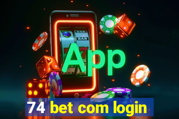 74 bet com login