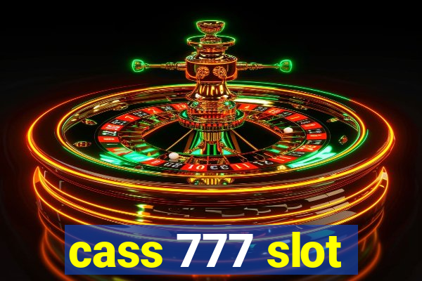 cass 777 slot