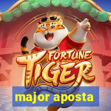 major aposta