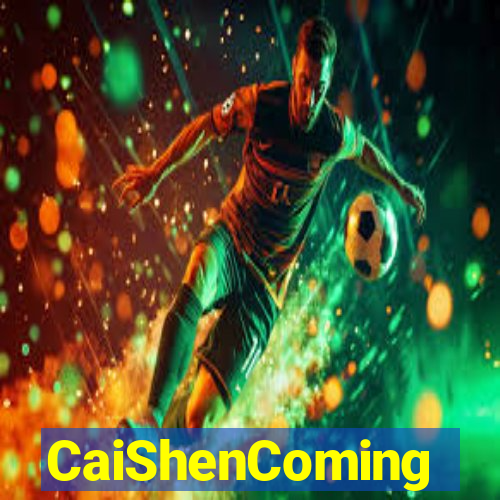 CaiShenComing