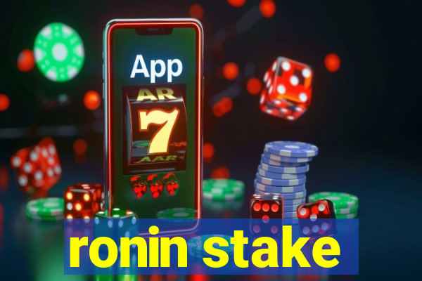 ronin stake