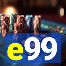 e99